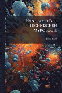 bokomslag Handbuch Der Technischen Mykologie