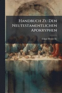 bokomslag Handbuch Zu Den Neutestamentlichen Apokryphen