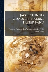 bokomslag Jacob Steiner's Gesammelte Werke, ERSTER BAND