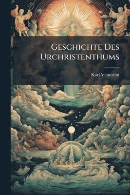 bokomslag Geschichte Des Urchristenthums