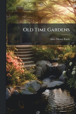 Old Time Gardens
