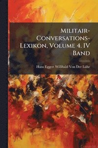 bokomslag Militair-Conversations-Lexikon, Volume 4. IV Band