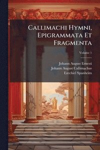 bokomslag Callimachi Hymni, Epigrammata Et Fragmenta