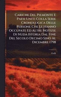 bokomslag Cariche Del Piemonte E Paesi Uniti Colla Serie Cronologica Delle Persone Che Le Hanno Occupate Ed Altre Notizie Di Nuda Istoria Dal Fine Del Secolo De