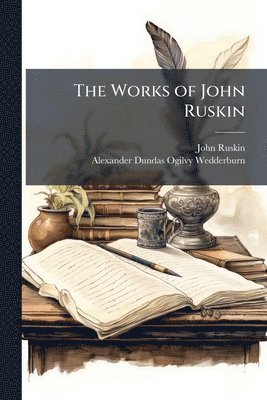 John Ruskin, Alexander Dundas Ogilvy Wedderburn - Works of John Ruskin, Häftad