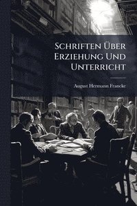 bokomslag Schriften Ã?ber Erziehung Und Unterricht