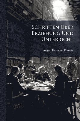 bokomslag Schriften Ã¿ber Erziehung Und Unterricht