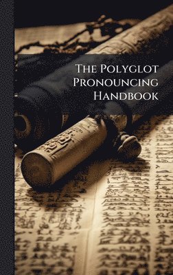 bokomslag Polyglot Pronouncing Handbook
