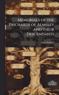 bokomslag Memorials of the Prichards of Almeley and Their Descendants