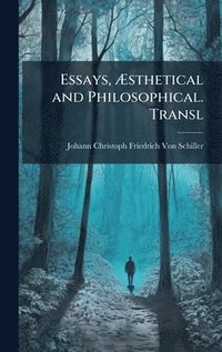 bokomslag Essays, Ã¿sthetical and Philosophical. Transl