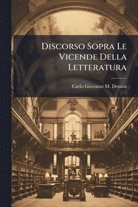 bokomslag Discorso Sopra Le Vicende Della Letteratura