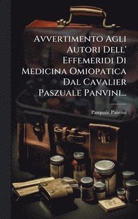 bokomslag Avvertimento Agli Autori Dell' Effemeridi Di Medicina Omiopatica Dal Cavalier Paszuale Panvini...