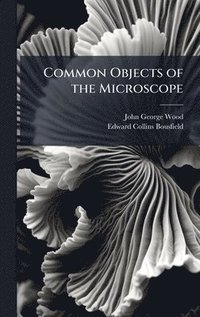 bokomslag Common Objects of the Microscope