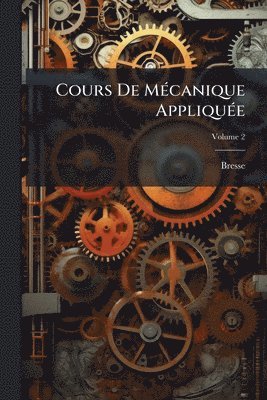 bokomslag Cours De MÃ(c)canique AppliquÃ(c)e