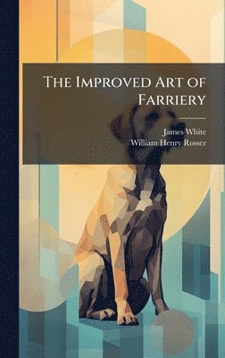 bokomslag Improved Art of Farriery