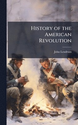 bokomslag History of the American Revolution