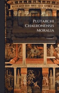 bokomslag Plutarchi Chaeronensis Moralia