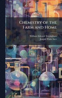 bokomslag Chemistry of the Farm and Home