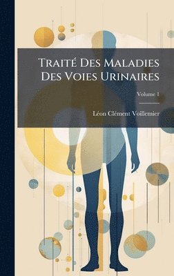 bokomslag TraitÃ(c) Des Maladies Des Voies Urinaires