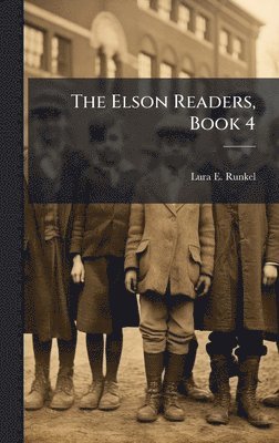 Lura E Runkel - Elson Readers, Book 4, Inbunden