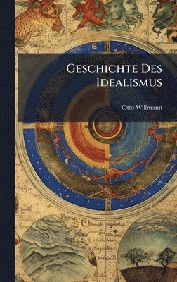 bokomslag Geschichte Des Idealismus