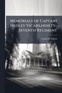 bokomslag Memorials of Captain Hedley Vicars, ninety-Seventh Regiment