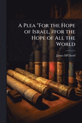 bokomslag Plea "For the Hope of Israel, #for the Hope of All the World