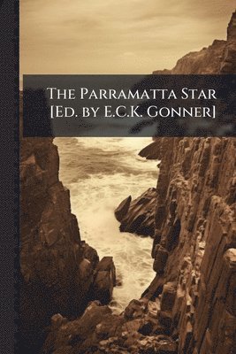 bokomslag Parramatta Star [Ed. by E.C.K. Gonner]