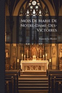 bokomslag Mois De Marie De Notre-Dame-Des-Victoires