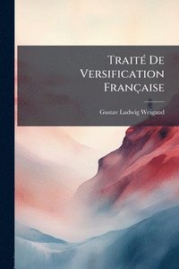 bokomslag TraitÃ(c) De Versification Française