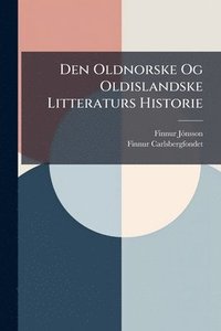 bokomslag Den Oldnorske Og Oldislandske Litteraturs Historie