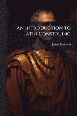 Introduction to Latin Construing