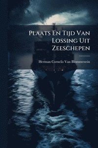 bokomslag Plaats En Tijd Van Lossing Uit Zeeschepen