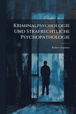 Robert Sommer - Kriminalpsychologie Und Strafrechtliche Psychopathologie, Häftad