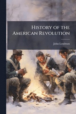 bokomslag History of the American Revolution