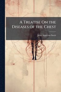 bokomslag Treatise On the Diseases of the Chest