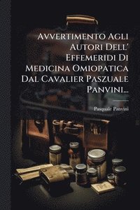 bokomslag Avvertimento Agli Autori Dell' Effemeridi Di Medicina Omiopatica Dal Cavalier Paszuale Panvini...