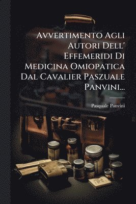 bokomslag Avvertimento Agli Autori Dell' Effemeridi Di Medicina Omiopatica Dal Cavalier Paszuale Panvini...