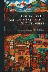 bokomslag Coleccion De Articulos Satiricos Y De Costumbres