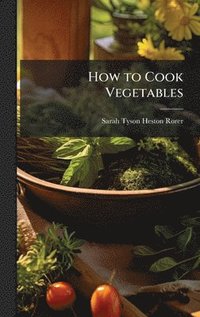 bokomslag How to Cook Vegetables