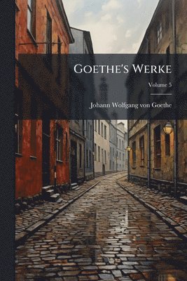 bokomslag Goethe's Werke