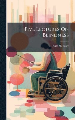 bokomslag Five Lectures On Blindness