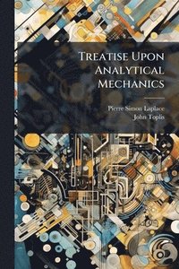 bokomslag Treatise Upon Analytical Mechanics