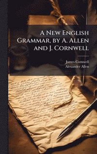 bokomslag A New English Grammar, by A. Allen and J. Cornwell