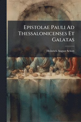 bokomslag Epistolae Pauli Ad Thessalonicenses Et Galatas