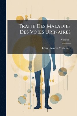 bokomslag TraitÃ(c) Des Maladies Des Voies Urinaires