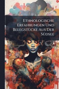 bokomslag Ethnologische Erfahrungen Und BelegstÃ1/4cke Aus Der SÃ1/4dsee