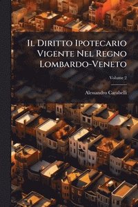 bokomslag Diritto Ipotecario Vigente Nel Regno Lombardo-Veneto