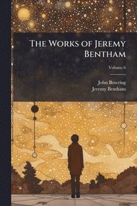 bokomslag Works of Jeremy Bentham
