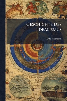 bokomslag Geschichte Des Idealismus